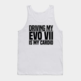 Driving my Evo VII is my cardio Tank Top